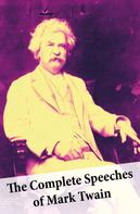 Mark Twain: The Complete Speeches of Mark Twain 