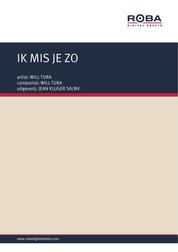 IK MIS JE ZO - as performed by WILL TURA, Single Songbook
