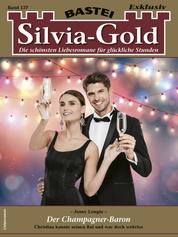 Silvia-Gold 137 - Der Champagner-Baron