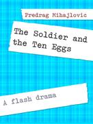 Predrag Mihajlovic: The Soldier and the Ten Eggs 