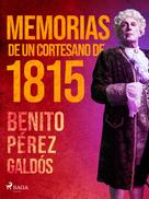 Benito Pérez Galdós: Memorias de un cortesano de 1815 