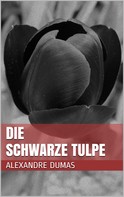 Alexandre Dumas: Die schwarze Tulpe ★★★★★