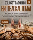 Linda Braun: XXL Brot backen im Brotbackautomat 
