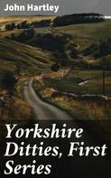 John Hartley: Yorkshire Ditties, First Series 