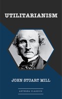 John Stuart Mill: Utilitarianism 