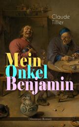 Mein Onkel Benjamin (Abenteuer-Roman) - Eine turbulente Komödie