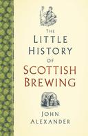 John Alexander: The Little History of Scottish Brewing 