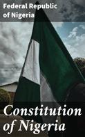Federal Republic of Nigeria: Constitution of Nigeria 