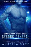 Aurelia Skye: Ein Baby für den Cyborg-General ★★★★
