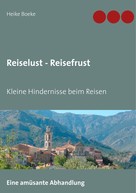 Heike Boeke: Reiselust - Reisefrust 