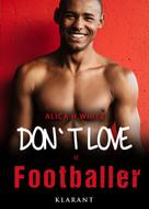 Alica H. White: Don’t love a footballer ★★★★