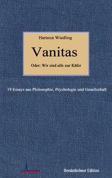 Vanitas - 19 Essays aus Philosophie, Psychologie und Gesellschaft