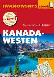 Kanada Westen mit Süd-Alaska - Reiseführer von Iwanowski - Individualreiseführer mit vielen Detail-Karten und Karten-Download