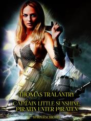 Captain Little Sunshine: Piratin unter Piraten