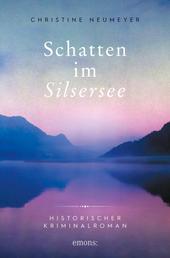 Schatten im Silsersee - Historischer Kriminalroman