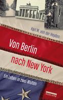 Karl M. von der Heyden: Von Berlin nach New York 