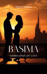 Basima - Leidenschaft am Limit