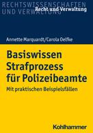 Annette Marquardt: Basiswissen Strafprozess für Polizeibeamte 