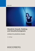 Christoph Keller: Häusliche Gewalt, Stalking und Gewaltschutzgesetz ★★★★★