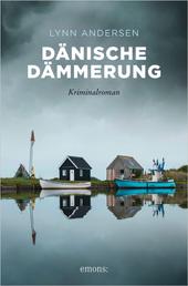 Dänische Dämmerung - Kriminalroman
