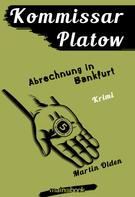 Martin Olden: Kommissar Platow, Band 10: Abrechnung in Bankfurt ★★★★