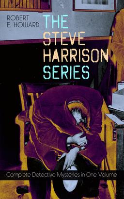 THE STEVE HARRISON SERIES – Complete Detective Mysteries in One Volume