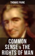 Thomas Paine: Common Sense & The Rights of Man 