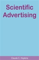 Claude C. Hopkins: Scientific Advertising 