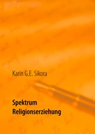 Karin G.E. Sikora: Spektrum Religionserziehung 