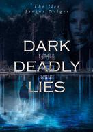 Janina Nilges: Dark Deadly Lies 