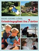 Hans-Georg Lössl: Erindringsglimt fra 7 årtier 