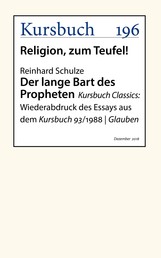 Der lange Bart des Propheten - Kursbuch Classics: Wiederabdruck des Essays aus dem Kursbuch 93/1988 | Glauben