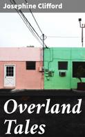 Josephine Clifford: Overland Tales 