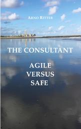 The Consultant - Agile versus Safe