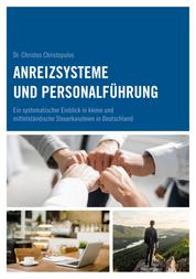 Anreizsysteme und Personalführung - Ein systematischer Einblick in kleine und mittelständische Steuerkanzleien in Deutschland