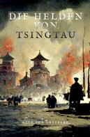 Otto von Gottberg: Die Helden von Tsingtau 