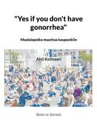 Ahti Kotisaari: "Yes if you don't have gonorrhea"- Maalaispoika muuttaa kaupunkiin 