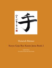 Koryu Goju Ryu Karate Jutsu Book 2 - English Edition