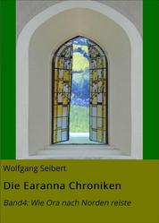 Die Earanna Chroniken - Band4: Wie Ora nach Norden reiste