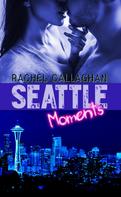 Rachel Callaghan: Seattle Moments ★★★★