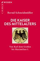 Bernd Schneidmüller: Die Kaiser des Mittelalters ★★★★