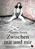 Charlotte Fritsch: Zwischen mir und mir ★★★
