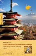 Margarete Franz: Fukushima und vulkanische Gebirge ★★★