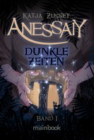 Katja Zusset: Anessaiy - Band 1: Dunkle Zeiten ★★★★★