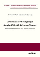 Corinna Koch: Romanistische Grenzgänge: Gender, Didaktik, Literatur, Sprache 