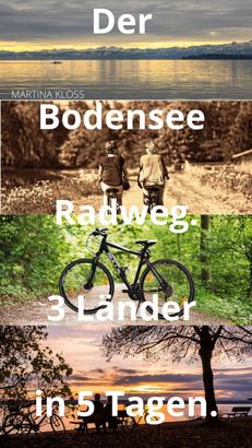 Der Bodensee Radweg rund um den Bodensee – 3 Länder in 5 Tagen