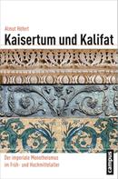 Almut Höfert: Kaisertum und Kalifat 