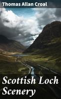 Thomas Allan Croal: Scottish Loch Scenery 