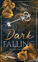 Dark Falling - Lichter der Zukunft - Liebesroman