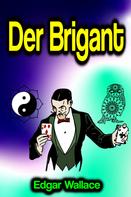 Edgar Wallace: Der Brigant 